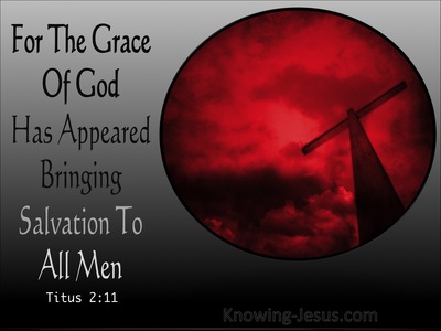 Titus 2:11 The Grace Of God Has Appeared (gray)